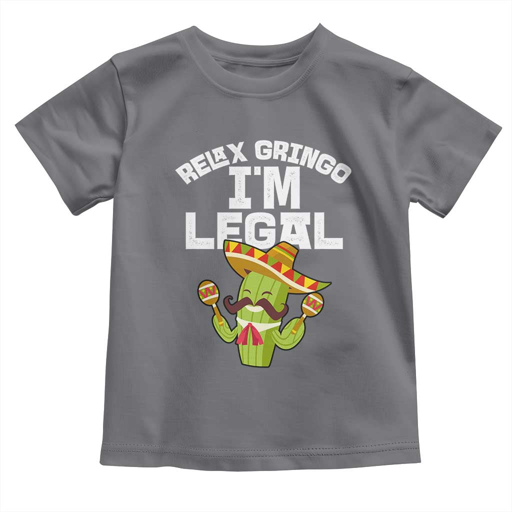 Funny Mexican Immigrant Toddler T Shirt Relax Gringo Im Legal Cinco De Mayo
