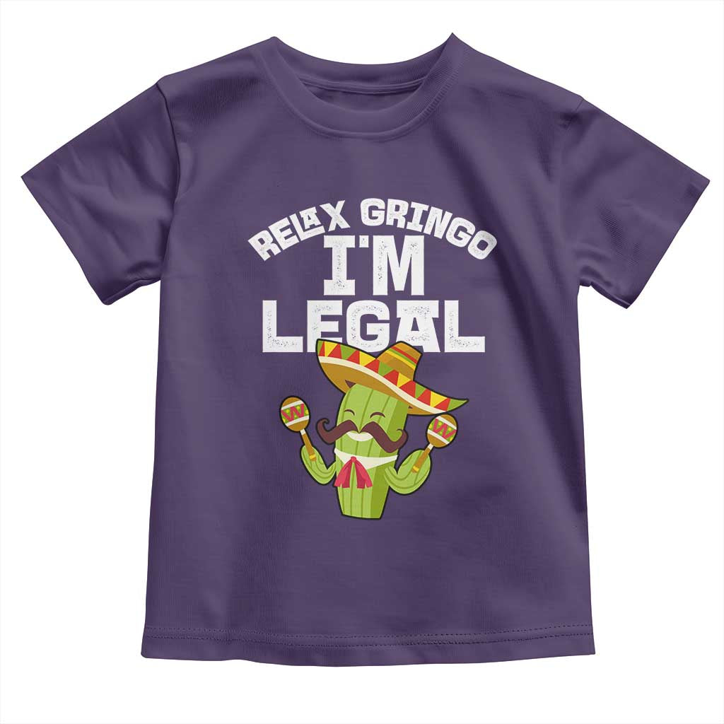 Funny Mexican Immigrant Toddler T Shirt Relax Gringo Im Legal Cinco De Mayo