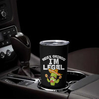 Funny Mexican Immigrant Tumbler Cup Relax Gringo Im Legal Cinco De Mayo