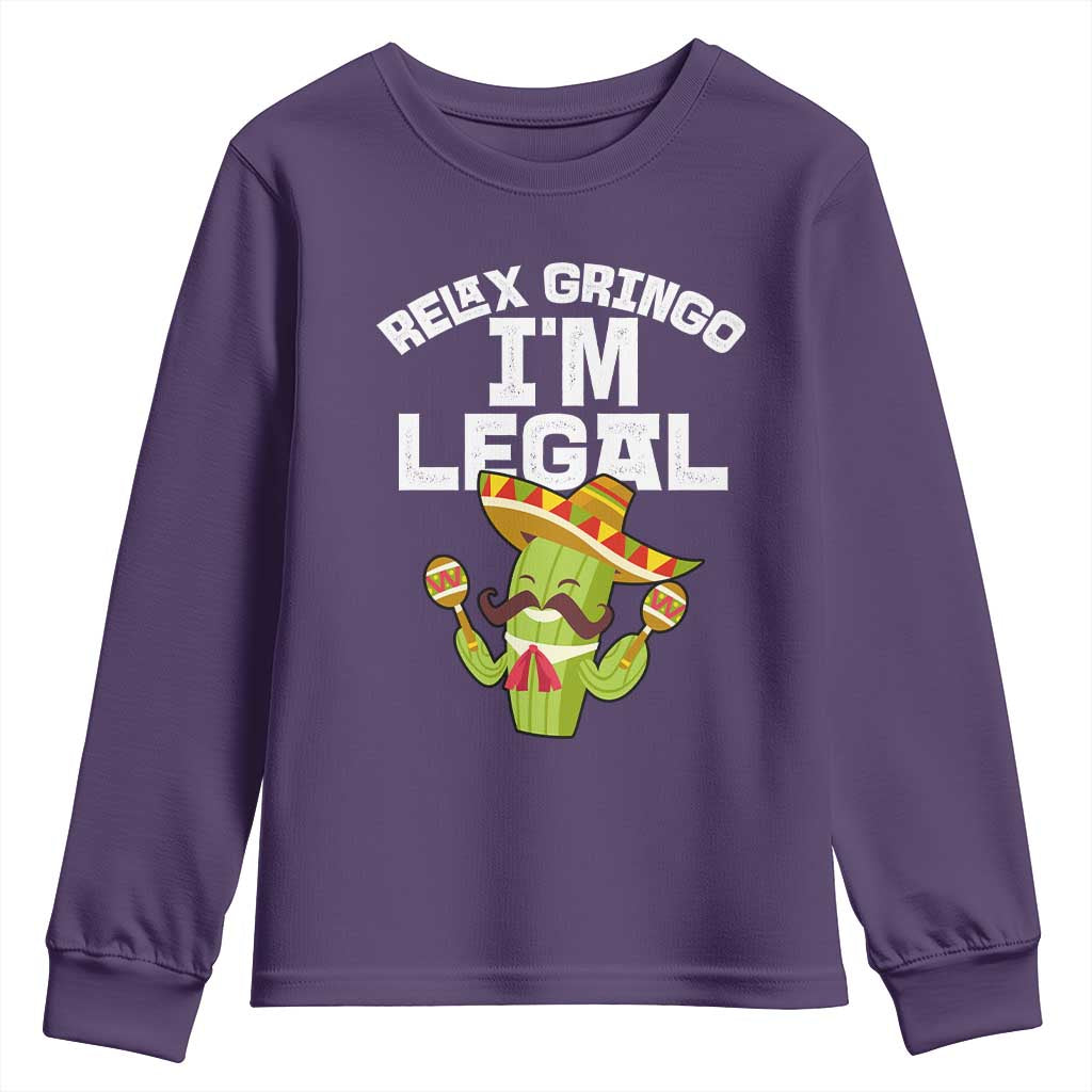 Funny Mexican Immigrant Youth Sweatshirt Relax Gringo Im Legal Cinco De Mayo