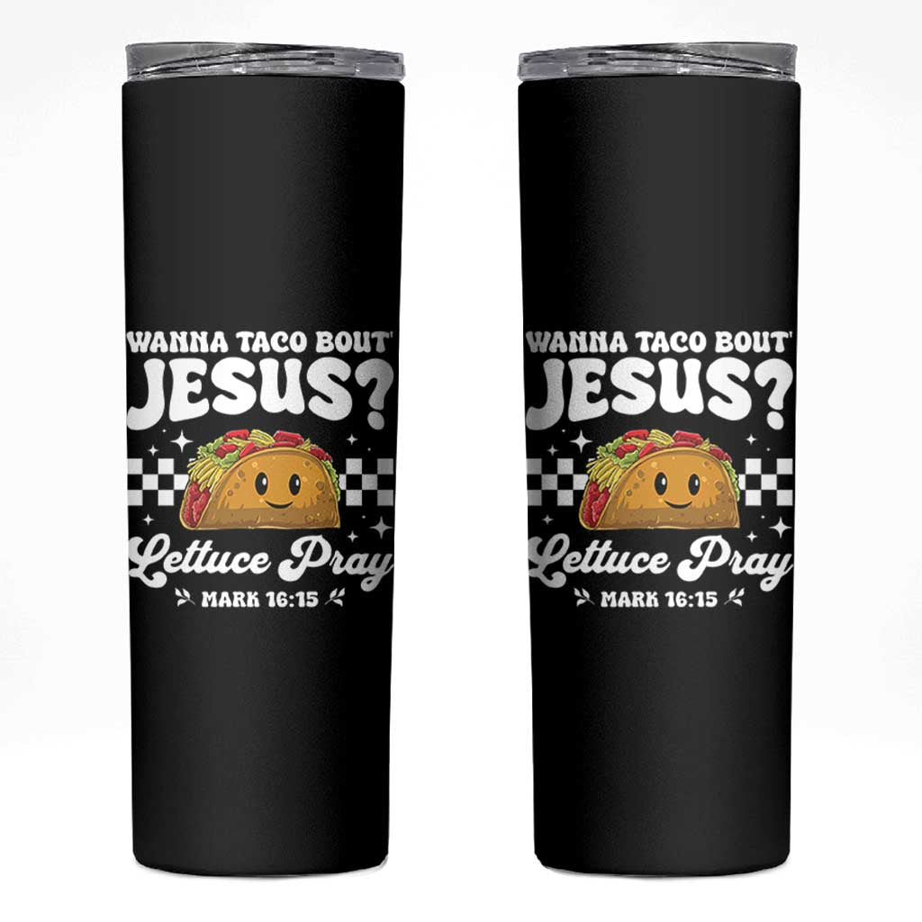 Wanna Taco Bout Jesus Cinco de Mayo Skinny Tumbler Funny Religious Christian