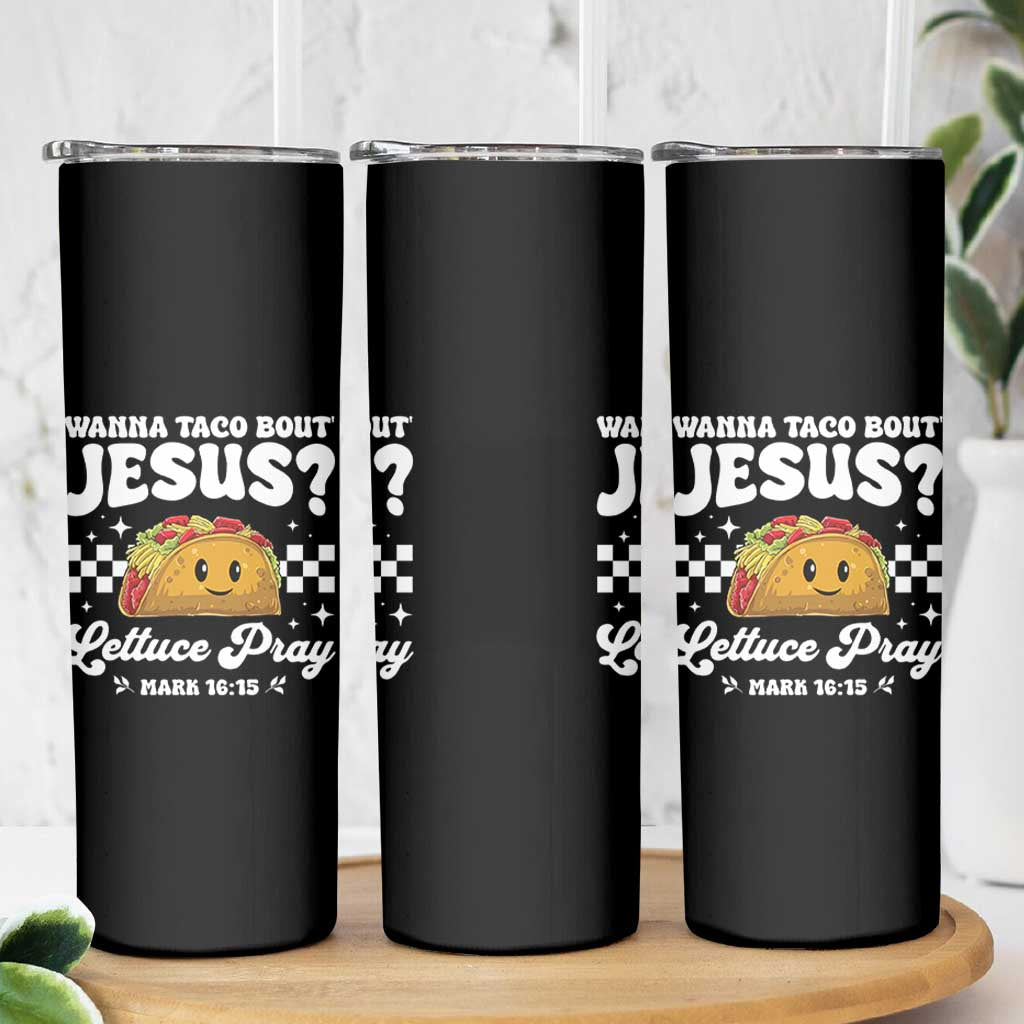 Wanna Taco Bout Jesus Cinco de Mayo Skinny Tumbler Funny Religious Christian