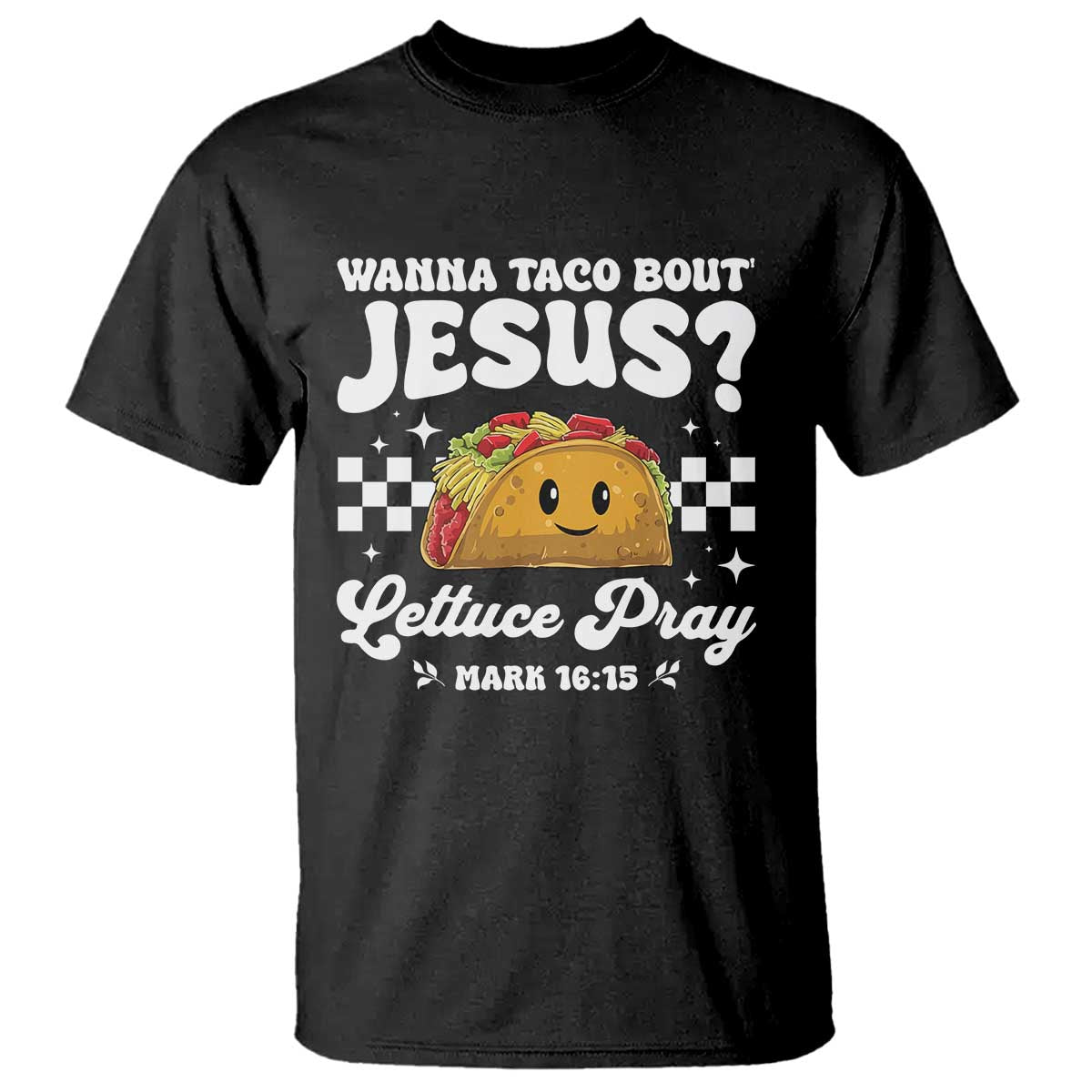 Wanna Taco Bout Jesus Cinco de Mayo T Shirt Funny Religious Christian