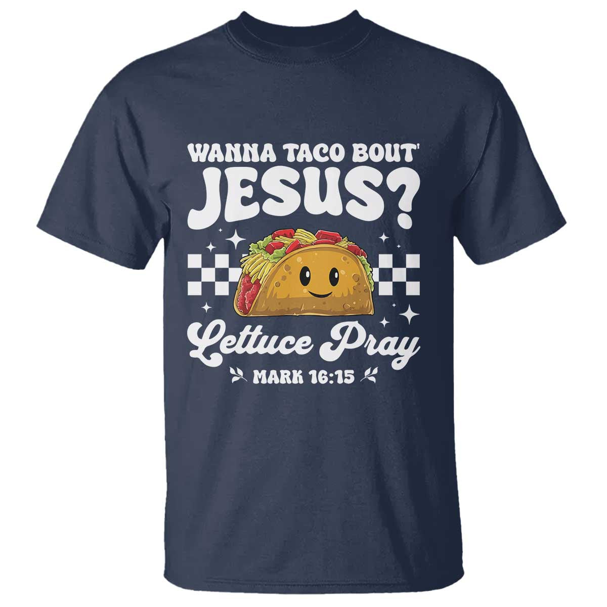 Wanna Taco Bout Jesus Cinco de Mayo T Shirt Funny Religious Christian