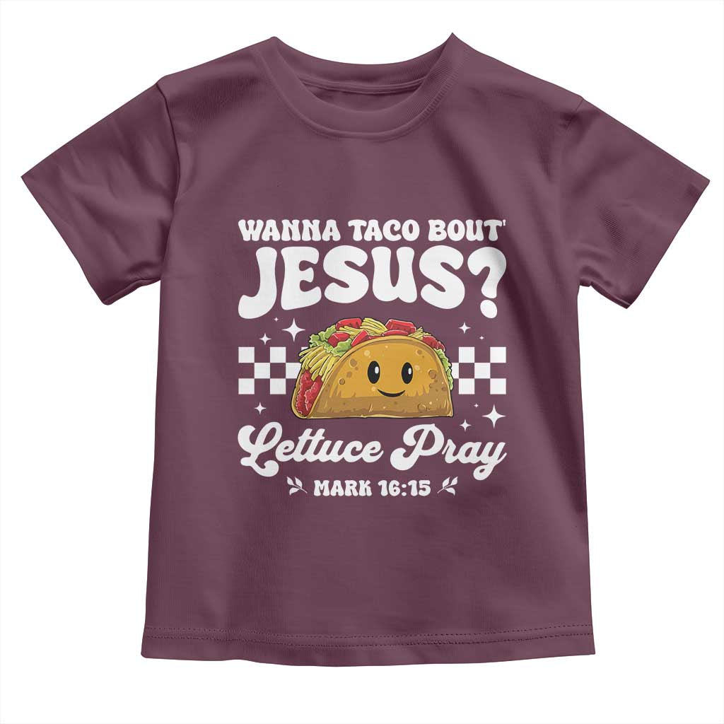 Wanna Taco Bout Jesus Cinco de Mayo Toddler T Shirt Funny Religious Christian