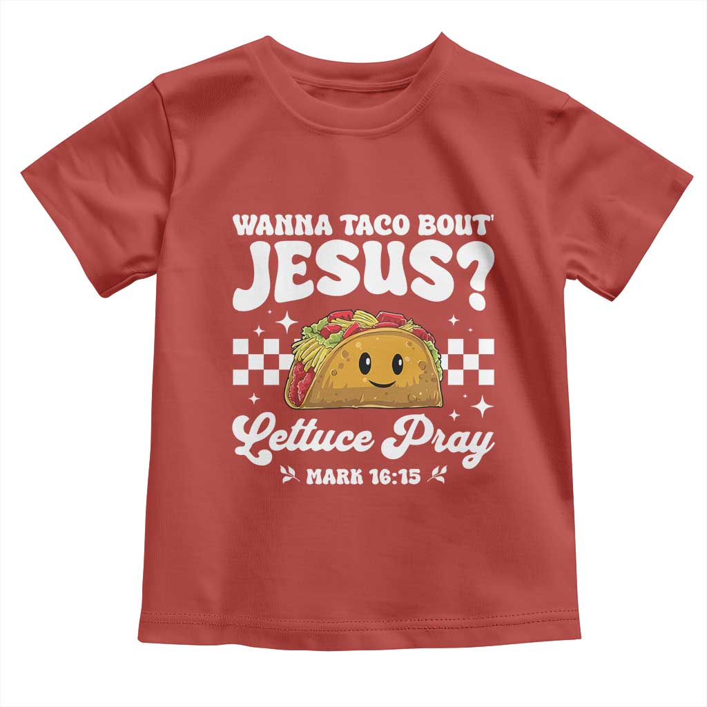 Wanna Taco Bout Jesus Cinco de Mayo Toddler T Shirt Funny Religious Christian