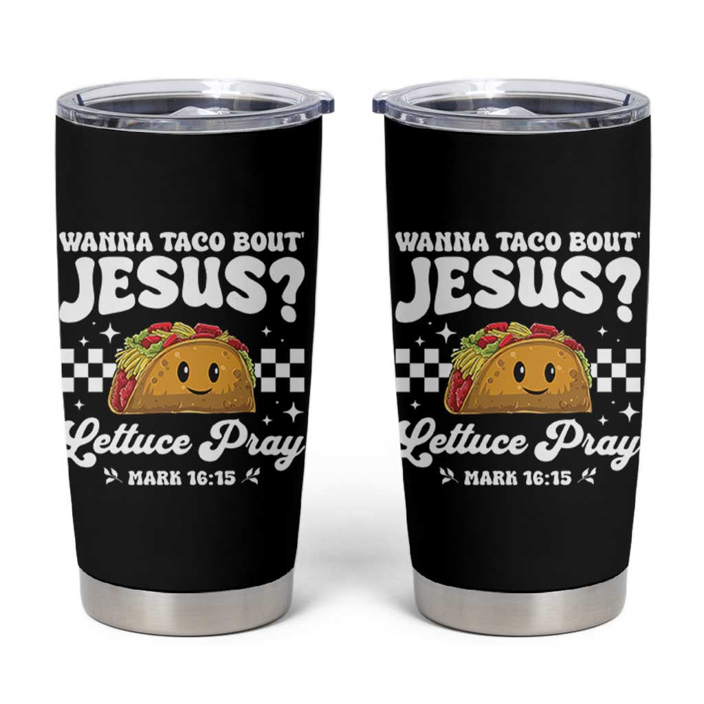 Wanna Taco Bout Jesus Cinco de Mayo Tumbler Cup Funny Religious Christian