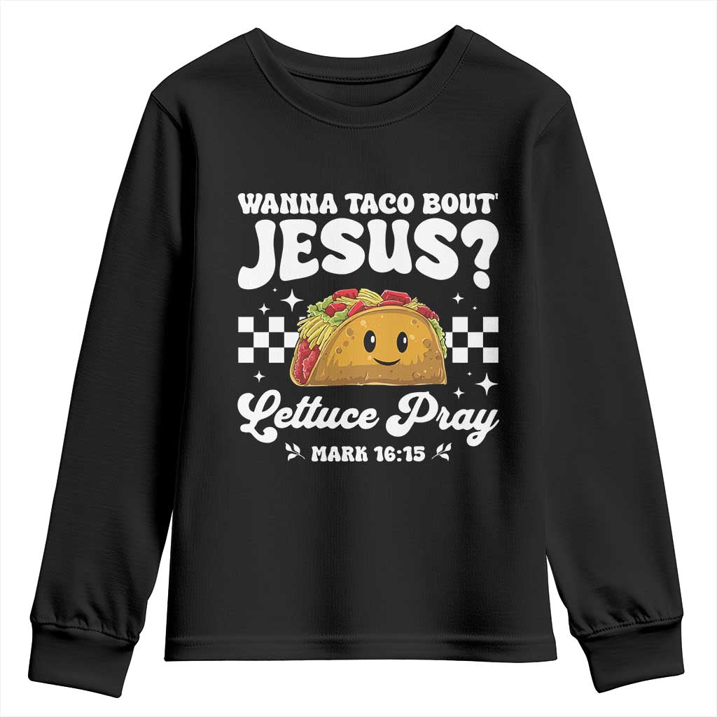 Wanna Taco Bout Jesus Cinco de Mayo Youth Sweatshirt Funny Religious Christian