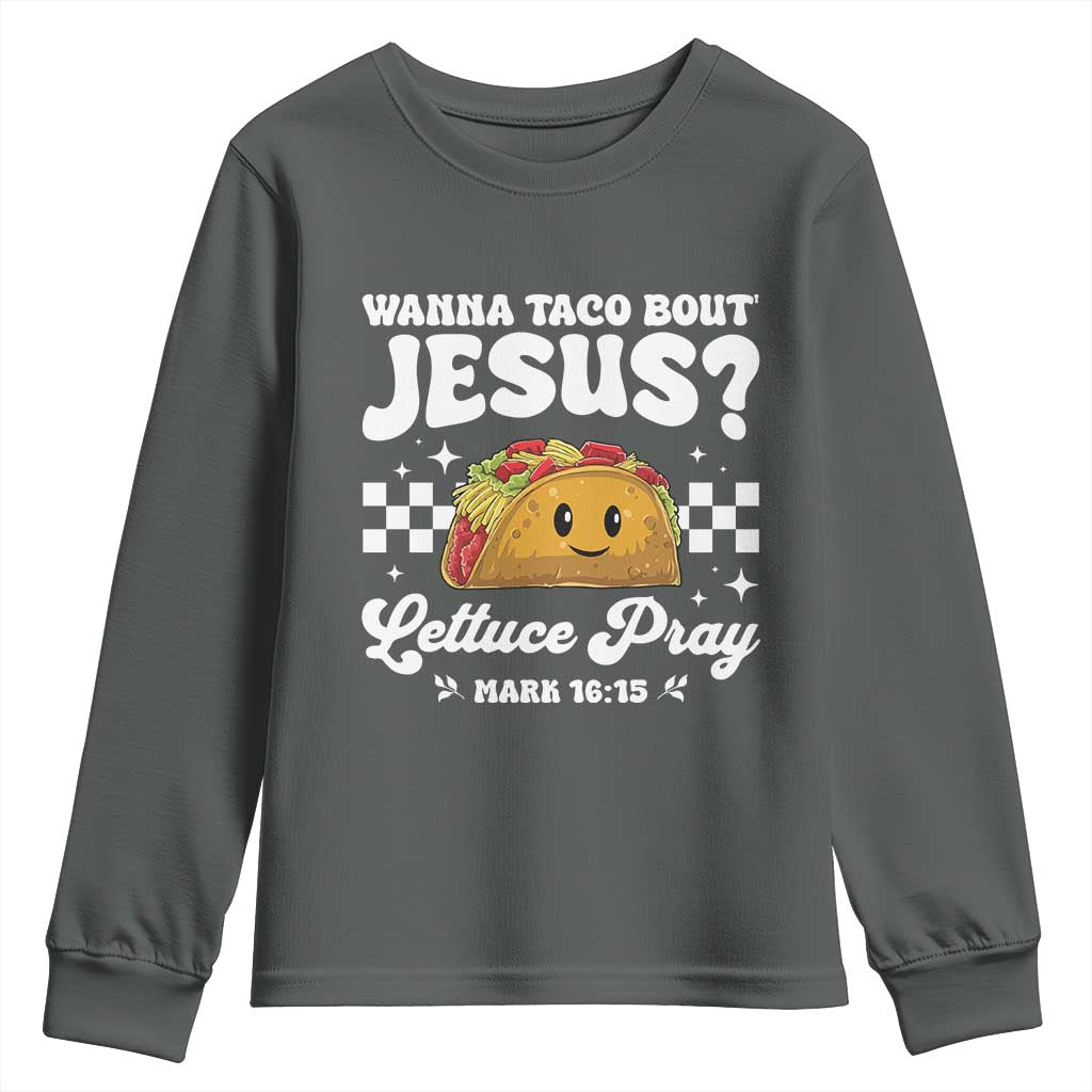 Wanna Taco Bout Jesus Cinco de Mayo Youth Sweatshirt Funny Religious Christian