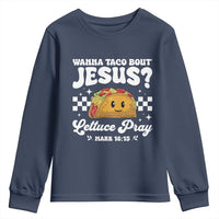 Wanna Taco Bout Jesus Cinco de Mayo Youth Sweatshirt Funny Religious Christian