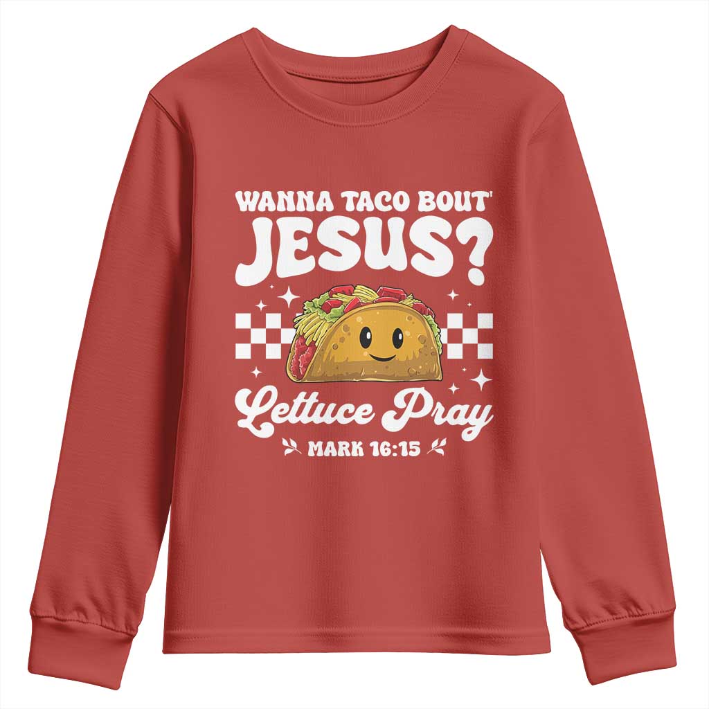 Wanna Taco Bout Jesus Cinco de Mayo Youth Sweatshirt Funny Religious Christian
