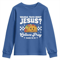 Wanna Taco Bout Jesus Cinco de Mayo Youth Sweatshirt Funny Religious Christian