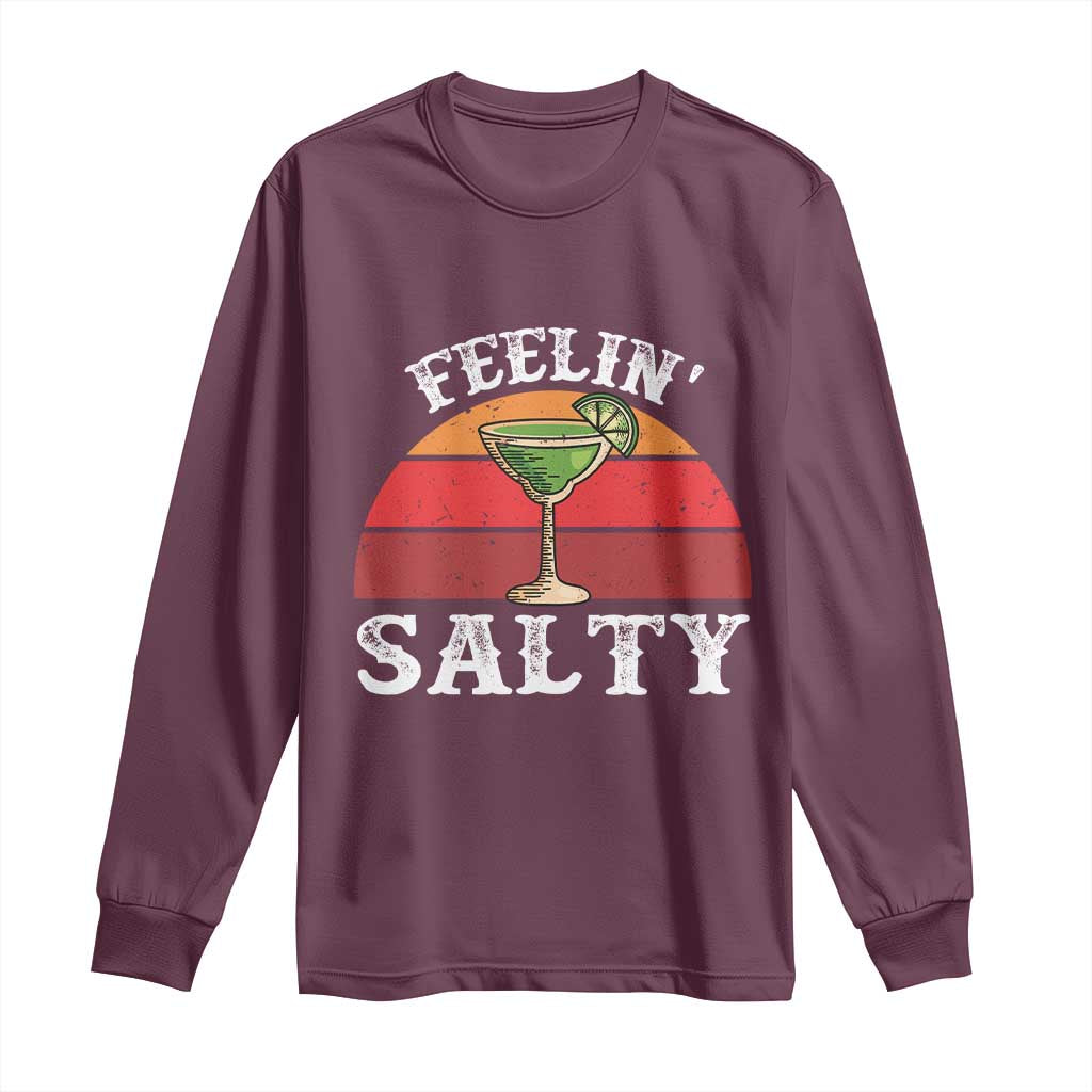 Margarita Long Sleeve Shirt Cinco De Mayo Feeling Salty Funny Mexican