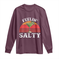 Margarita Long Sleeve Shirt Cinco De Mayo Feeling Salty Funny Mexican