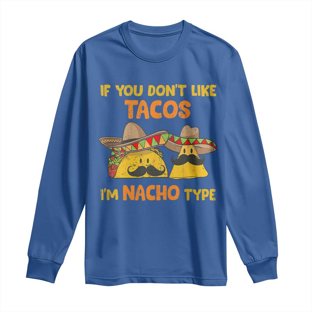 Funny Mexican Long Sleeve Shirt Adult Humor Mexican Food Taco Nacho
