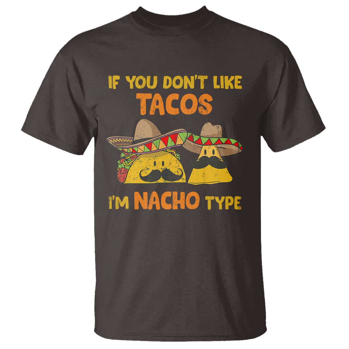 Funny Mexican T Shirt Adult Humor Mexican Food Taco Nacho