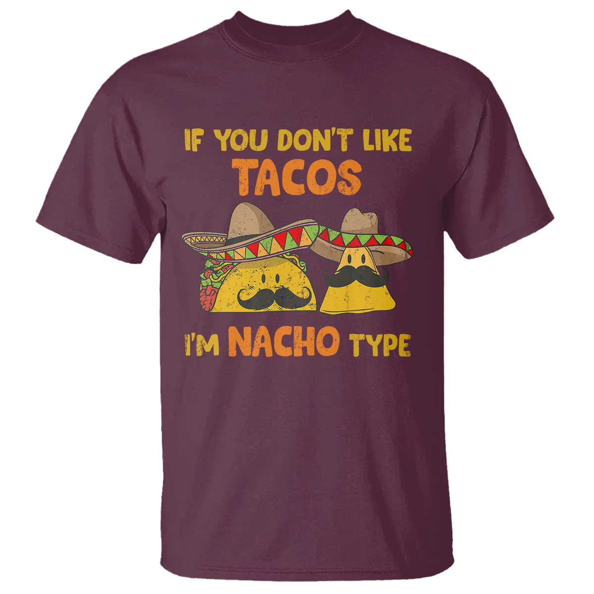 Funny Mexican T Shirt Adult Humor Mexican Food Taco Nacho