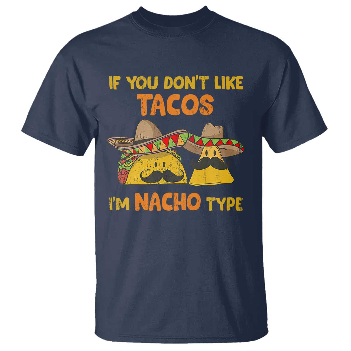 Funny Mexican T Shirt Adult Humor Mexican Food Taco Nacho
