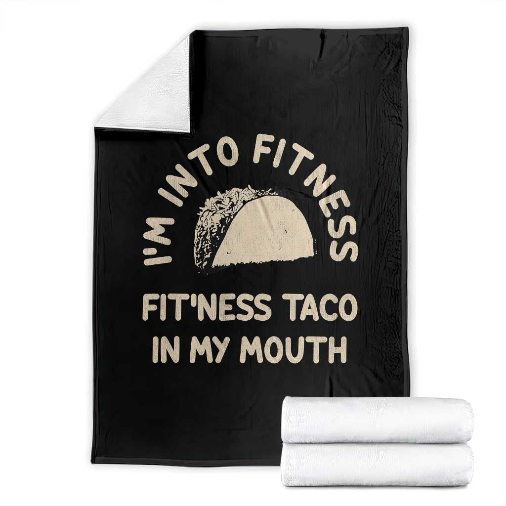 Funny Taco Fitness Throw Blanket Im Into Fitness Taco In My Mouth Mexican Humor