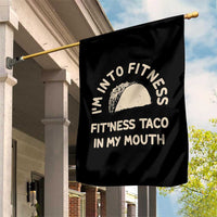 Funny Taco Fitness Garden Flag Im Into Fitness Taco In My Mouth Mexican Humor