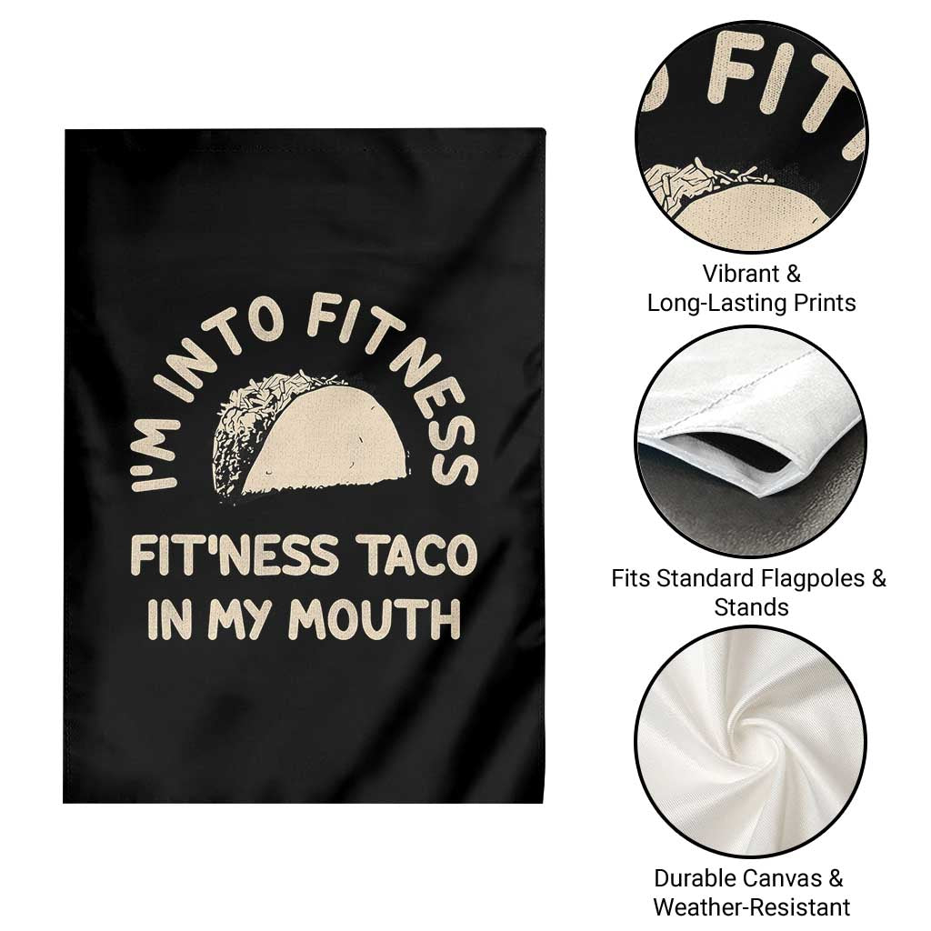 Funny Taco Fitness Garden Flag Im Into Fitness Taco In My Mouth Mexican Humor