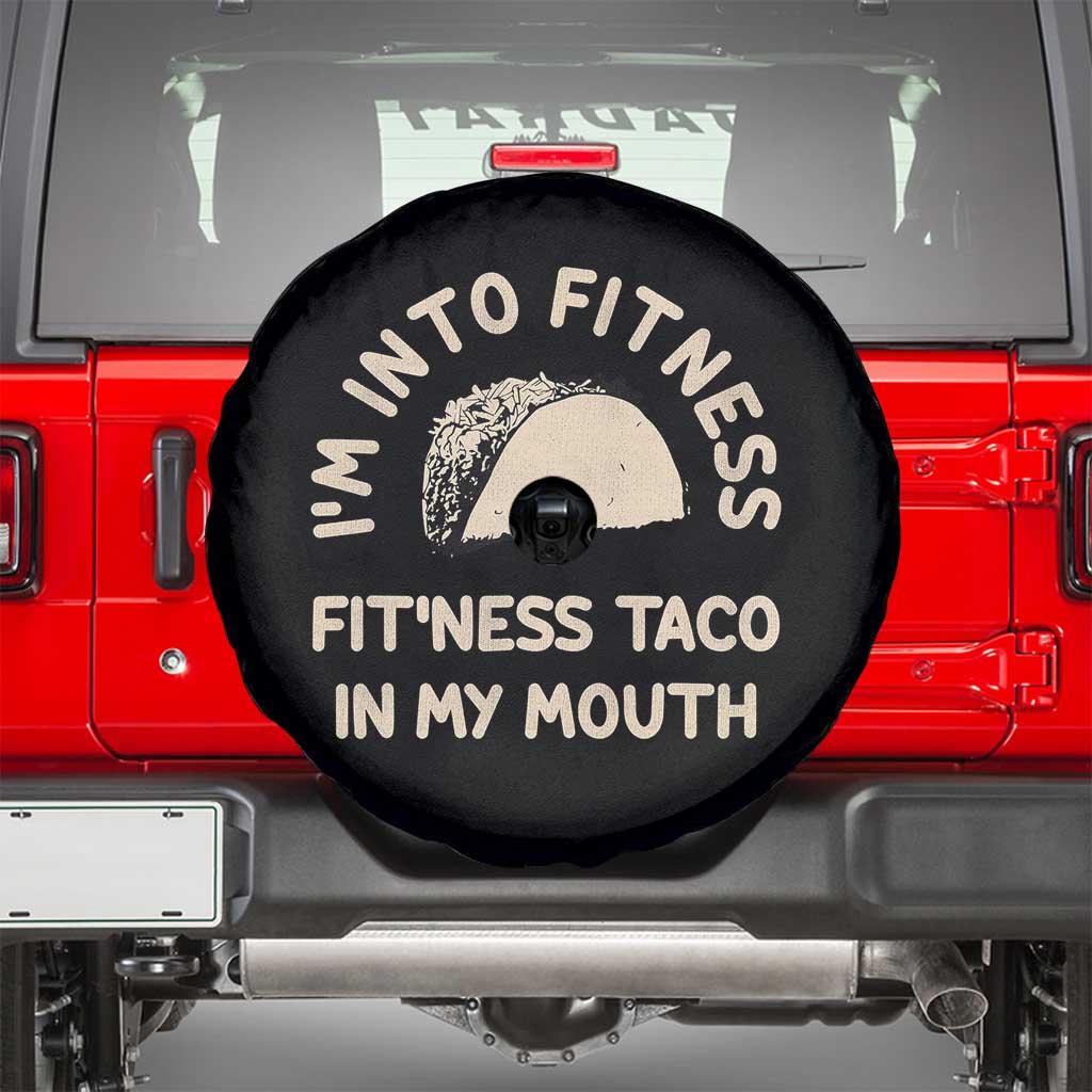 Funny Taco Fitness Spare Tire Cover Im Into Fitness Taco In My Mouth Mexican Humor