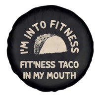 Funny Taco Fitness Spare Tire Cover Im Into Fitness Taco In My Mouth Mexican Humor