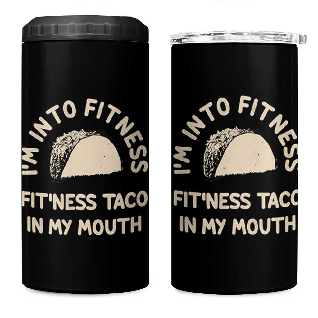 Funny Taco Fitness 4 in 1 Can Cooler Tumbler Im Into Fitness Taco In My Mouth Mexican Humor