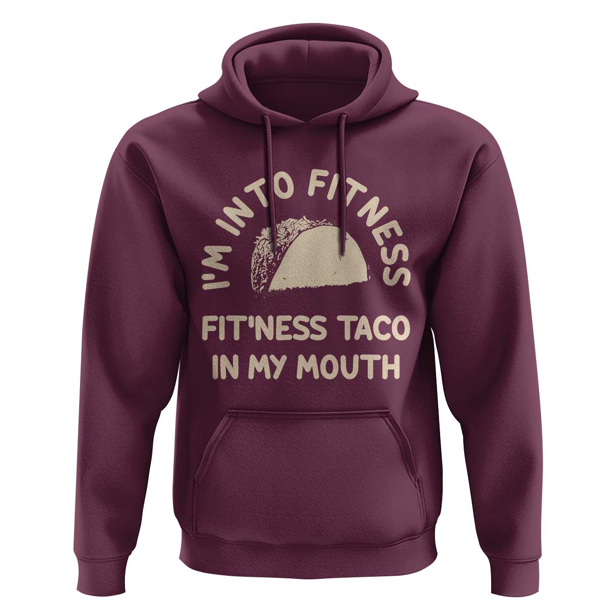 Funny Taco Fitness Hoodie Im Into Fitness Taco In My Mouth Mexican Humor