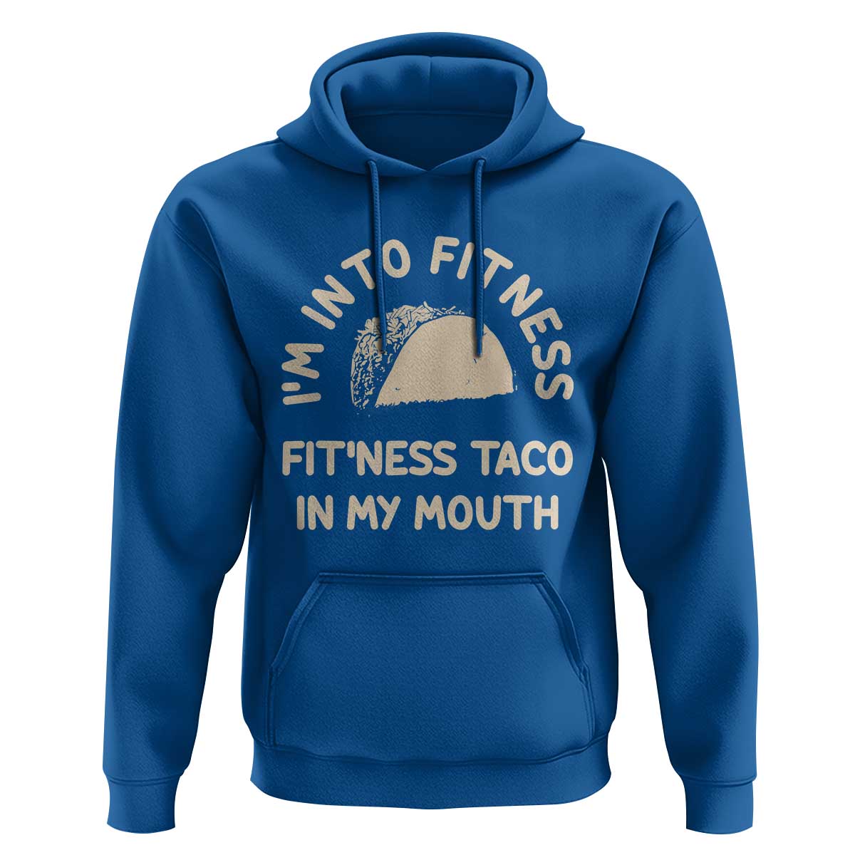 Funny Taco Fitness Hoodie Im Into Fitness Taco In My Mouth Mexican Humor
