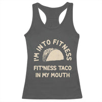 Funny Taco Fitness Racerback Tank Top Im Into Fitness Taco In My Mouth Mexican Humor