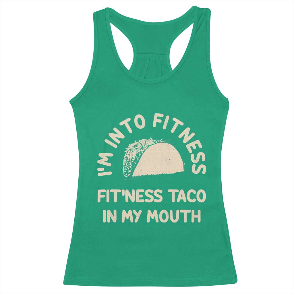 Funny Taco Fitness Racerback Tank Top Im Into Fitness Taco In My Mouth Mexican Humor