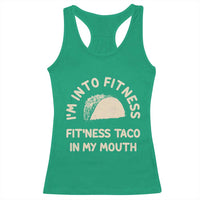Funny Taco Fitness Racerback Tank Top Im Into Fitness Taco In My Mouth Mexican Humor