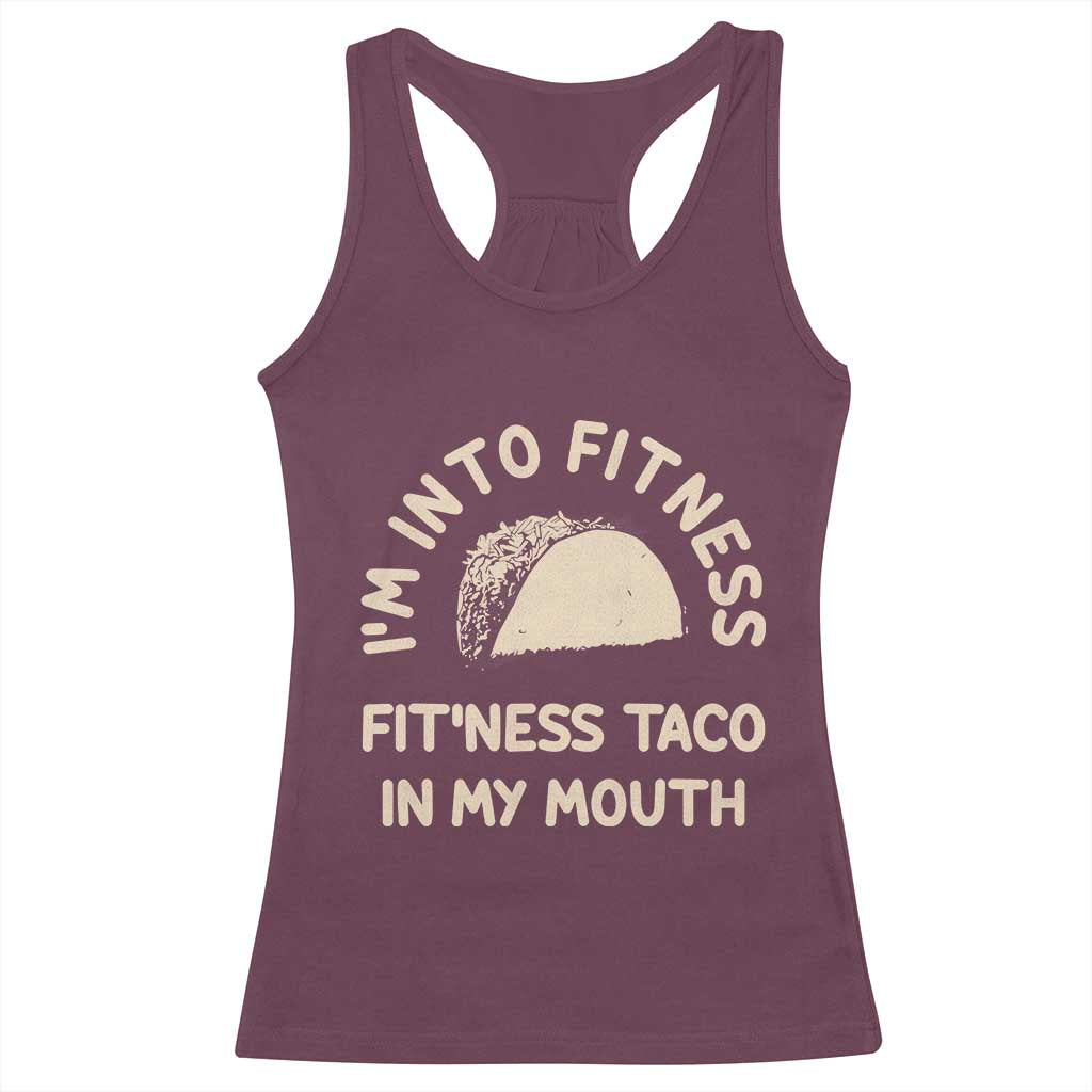 Funny Taco Fitness Racerback Tank Top Im Into Fitness Taco In My Mouth Mexican Humor