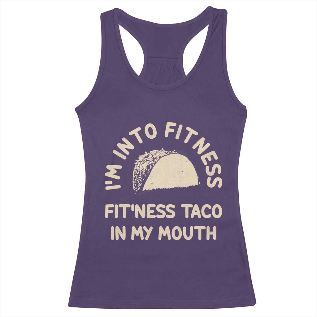 Funny Taco Fitness Racerback Tank Top Im Into Fitness Taco In My Mouth Mexican Humor