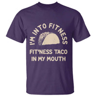 Funny Taco Fitness T Shirt Im Into Fitness Taco In My Mouth Mexican Humor