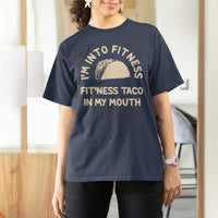 Funny Taco Fitness T Shirt For Women Im Into Fitness Taco In My Mouth Mexican Humor