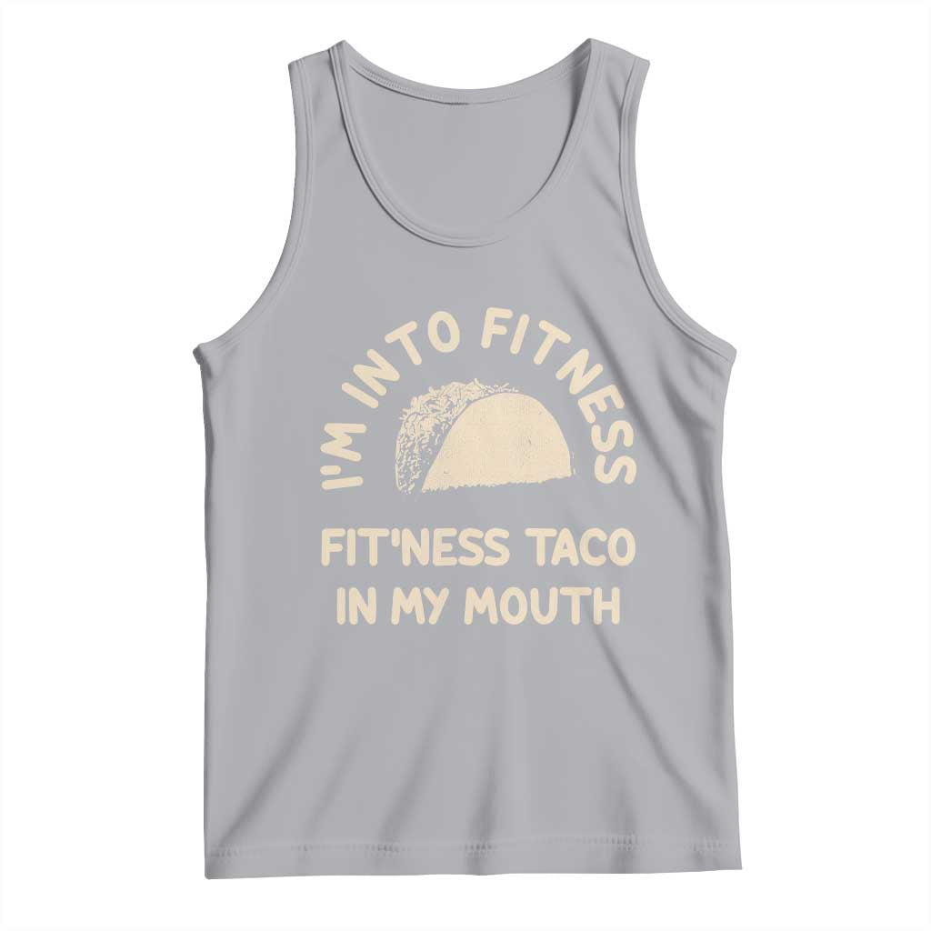 Funny Taco Fitness Tank Top Im Into Fitness Taco In My Mouth Mexican Humor