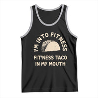 Funny Taco Fitness Tank Top Im Into Fitness Taco In My Mouth Mexican Humor