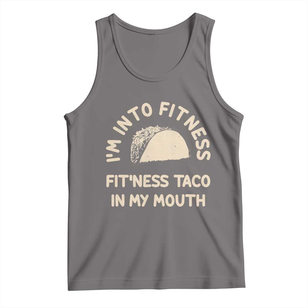 Funny Taco Fitness Tank Top Im Into Fitness Taco In My Mouth Mexican Humor