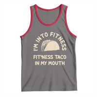 Funny Taco Fitness Tank Top Im Into Fitness Taco In My Mouth Mexican Humor