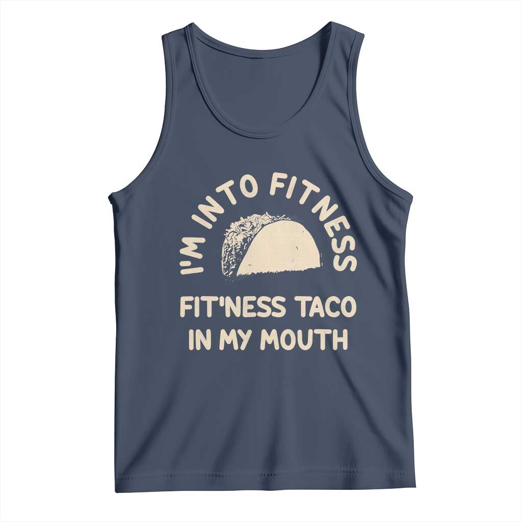 Funny Taco Fitness Tank Top Im Into Fitness Taco In My Mouth Mexican Humor