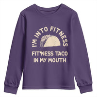 Funny Taco Fitness Youth Sweatshirt Im Into Fitness Taco In My Mouth Mexican Humor