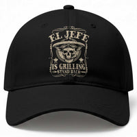 Funny Mexican Dad Baseball Cap El Jefe Grilling Stand Back