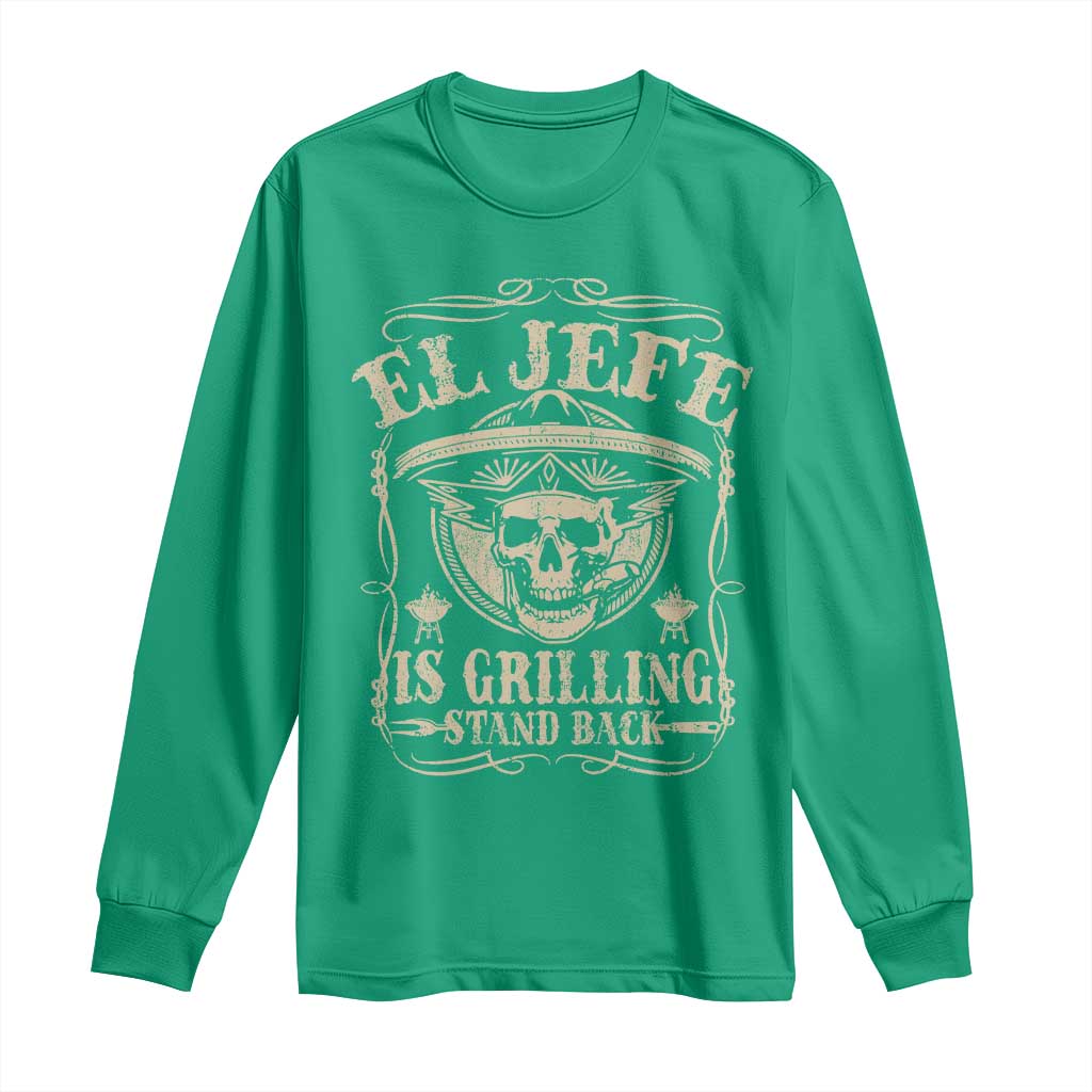 Funny Mexican Dad Long Sleeve Shirt El Jefe Grilling Stand Back