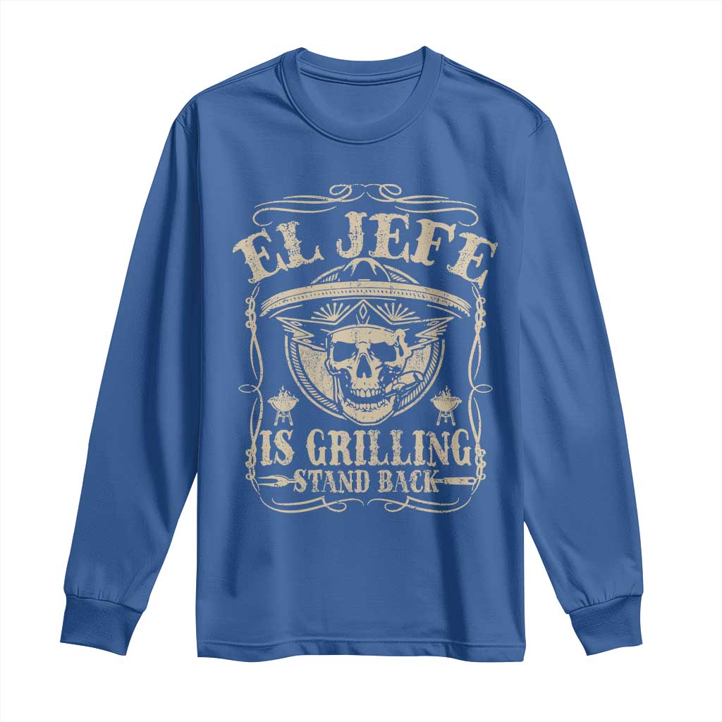 Funny Mexican Dad Long Sleeve Shirt El Jefe Grilling Stand Back