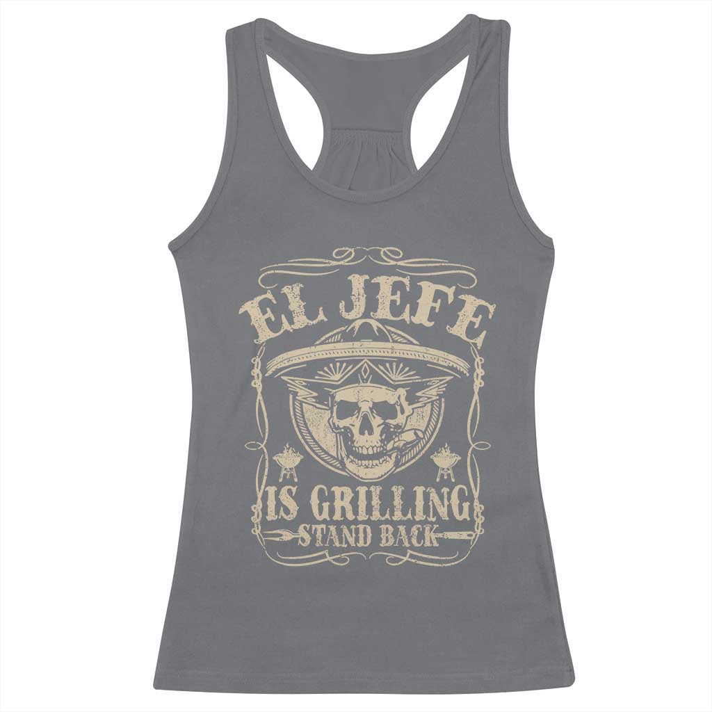 Funny Mexican Dad Racerback Tank Top El Jefe Grilling Stand Back