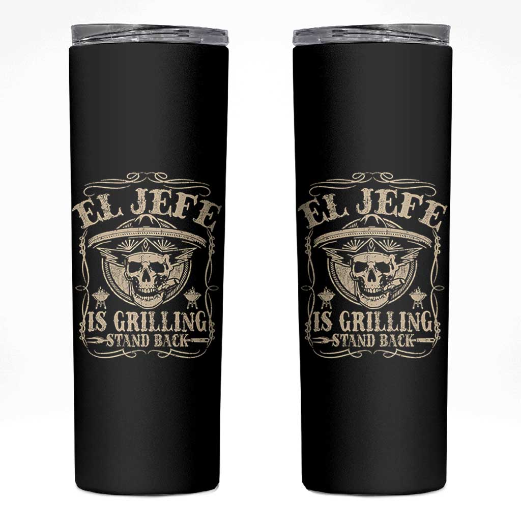 Funny Mexican Dad Skinny Tumbler El Jefe Grilling Stand Back