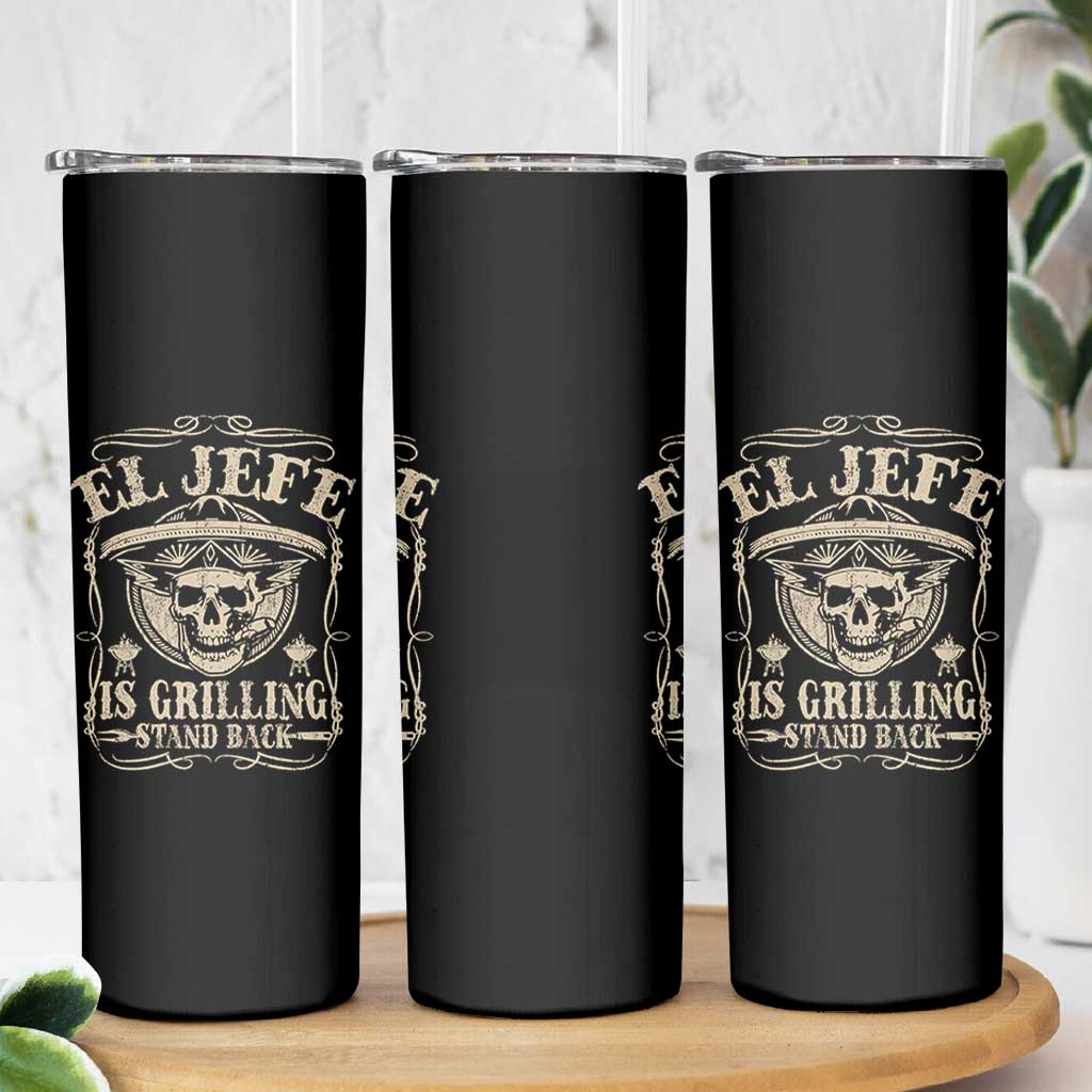 Funny Mexican Dad Skinny Tumbler El Jefe Grilling Stand Back