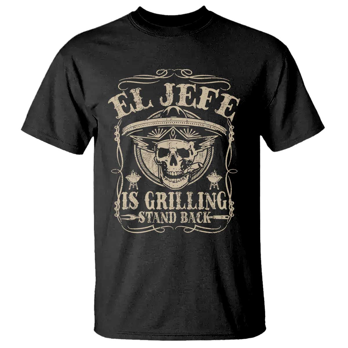 Funny Mexican Dad T Shirt El Jefe Grilling Stand Back